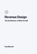 Revenue Design: The Architecture of What You Sell
